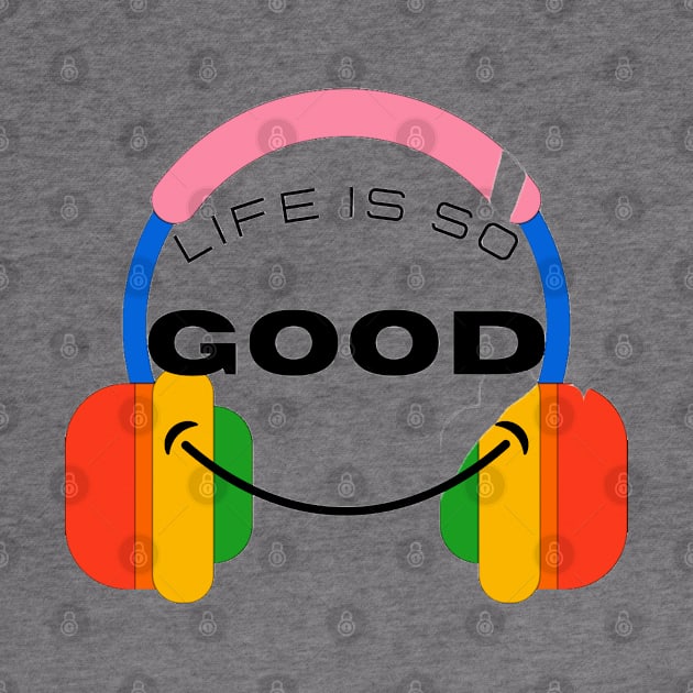 Life is so Good by EG78